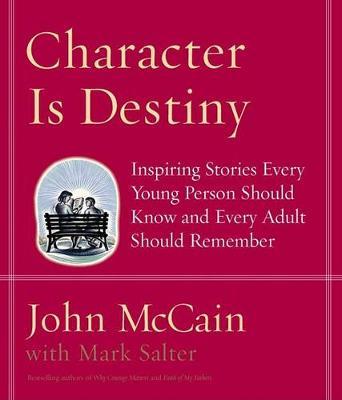 Character Is Destiny by John McCain image