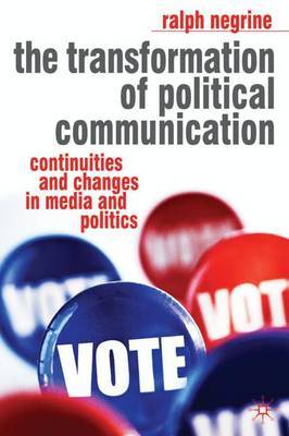 The Transformation of Political Communication by Ralph Negrine image