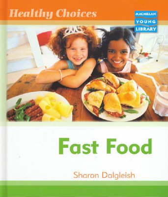 Healthy Choices Fast Food Macmillan Library by Sharon Dalgleish image
