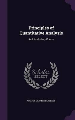 Principles of Quantitative Analysis by Walter Charles Blasdale image