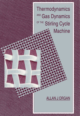 Thermodynamics and Gas Dynamics of the Stirling Cycle Machine by Allan J. Organ image