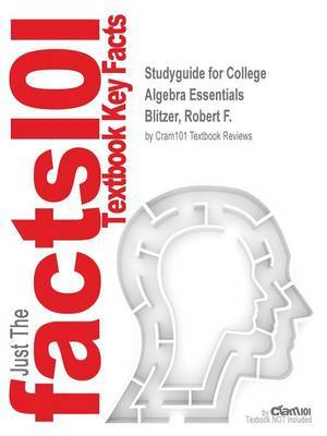 Studyguide for College Algebra Essentials by Blitzer, Robert F., ISBN 9780321833655 by Cram101 Textbook Reviews image