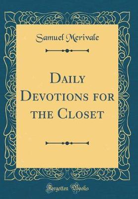 Daily Devotions for the Closet (Classic Reprint) by Samuel Merivale image