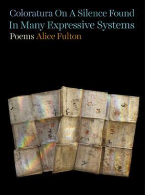 Coloratura On A Silence Found In Many Expressive Systems by Alice Fulton image