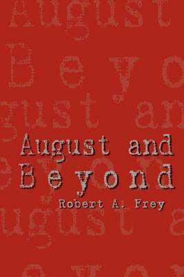 August and Beyond by Robert A. Frey image
