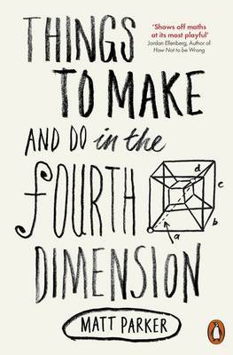 Things to Make and Do in the Fourth Dimension by Matt Parker image