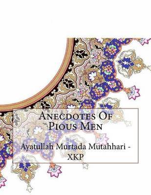 Anecdotes of Pious Men by Ayatullah Murtada Mutahhari - Xkp image