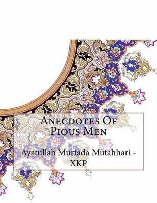 Anecdotes of Pious Men on Paperback by Ayatullah Murtada Mutahhari - Xkp