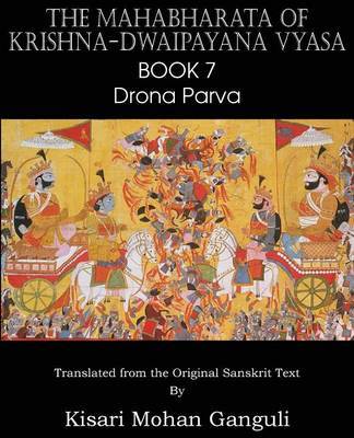 The Mahabharata Of Krishna Dwaipayana Vyasa Book 7 Drona - 