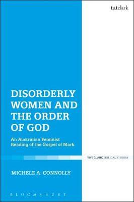 Disorderly Women and the Order of God by Michele A. Connolly image