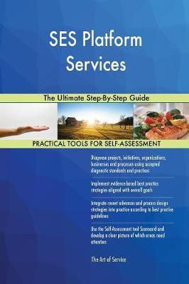 Ses Platform Services the Ultimate Step-By-Step Guide by Gerardus Blokdyk image