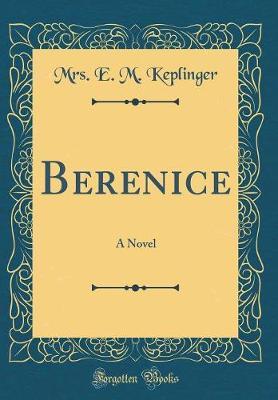 Berenice by Mrs E M Keplinger image