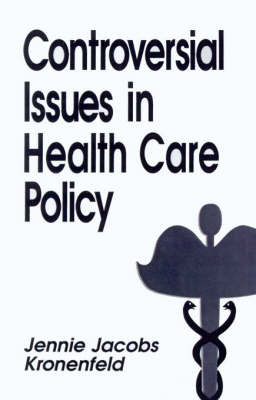 Controversial Issues in Health Care Policy by Jennie Kronenfeld image
