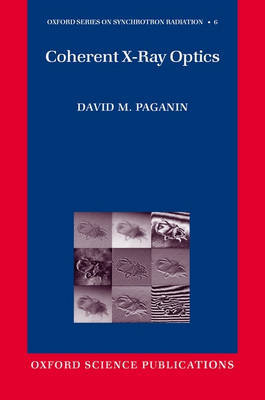 Coherent X-Ray Optics by David M. Paganin image