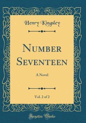Number Seventeen, Vol. 2 of 2 by Henry Kingsley image