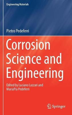 Corrosion Science and Engineering by Pietro Pedeferri image