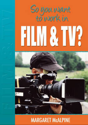 So You Want to Work: In Film and TV? image