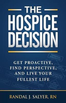 The Hospice Decision by Randal J Salyer Rn image
