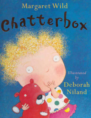 Chatterbox on Hardback by Margaret Wild