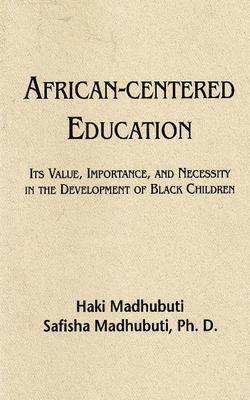 African-Centered Education by Haki R Madhubuti image