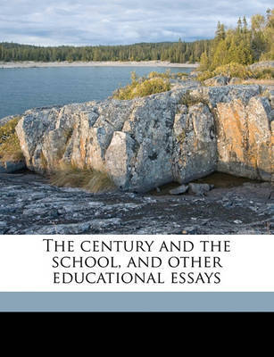 The Century and the School, and Other Educational Essays by Frank Louis Soldan image
