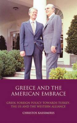 Greece and the American Embrace by Christos Kassimeris image