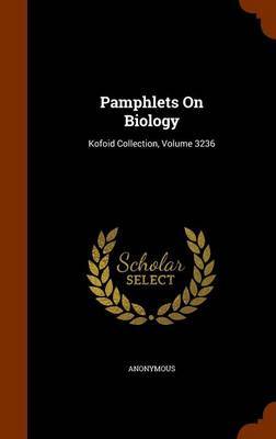 Pamphlets on Biology on Hardback by * Anonymous