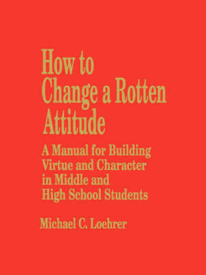How to Change a Rotten Attitude by M. Loehrer image
