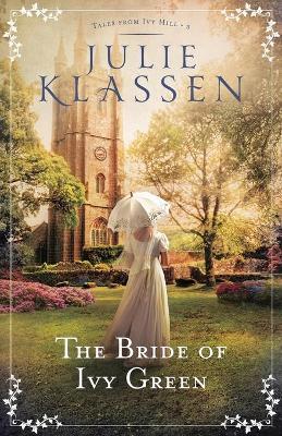 The Bride of Ivy Green by Julie Klassen image