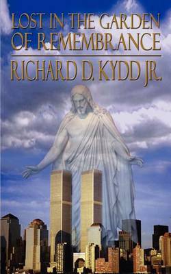 Lost in the Garden of Remembrance by Richard D Kydd Jr image