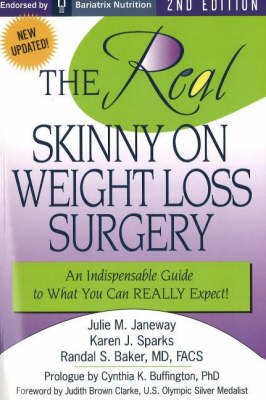 REAL Skinny on Weight Loss Surgery: An Indispensable Guide to What You Can REALLY Expect!! by Julie M. Janeway image