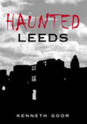 Haunted Leeds by Kenneth Goor image