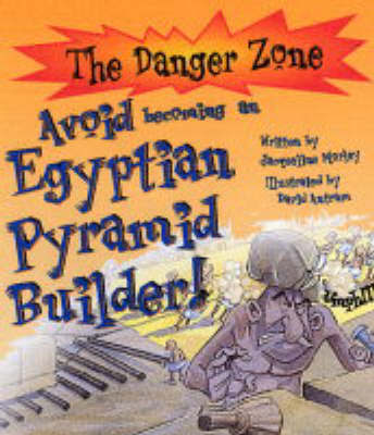 Avoid Becoming An Egyptian Pyramid Builder! by Jacqueline Morley image