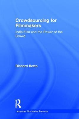 Crowdsourcing for Filmmakers by Richard Botto image