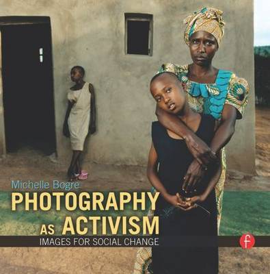 Photography as Activism ~ Paperback ~ Michelle Bogre