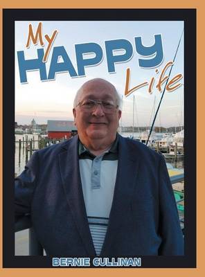 My Happy Life on Hardback by Bernie Cullinan