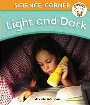 Popcorn: Science Corner: Light and Dark on Hardback by Angela Royston