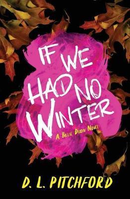 If We Had No Winter by D L Pitchford image