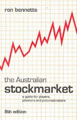The Australian Stockmarket: A Guide for Players, Planners and Procrastinators by Ron Bennetts image