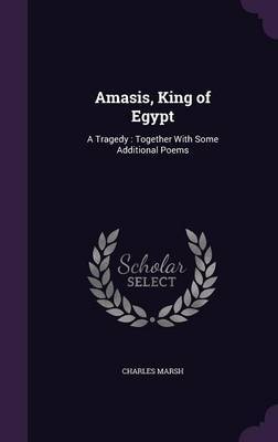 Amasis, King of Egypt by Charles Marsh image
