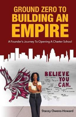 Ground Zero to Building an Empire by Stacey L Owens-Howard image