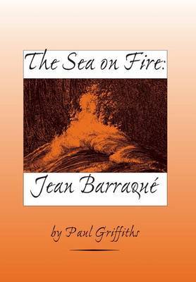 The Sea on Fire: Jean Barraque by Paul Griffiths image