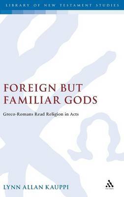 Foreign But Familiar Gods on Hardback by Lynn Allan Kauppi