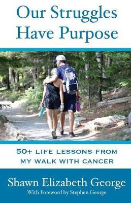 Our Struggles Have Purpose by Shawn Elizabeth George image