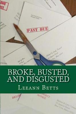 Broke, Busted, and Disgusted by Leeann Betts image