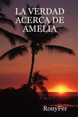 LA Verdad Acerca De Amelia on Paperback by RonyFer