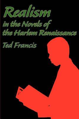 Realism in the Novels of the Harlem Renaissance by Theodore O. Francis image
