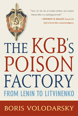 The KGB's Poison Factory: From Lenin to Litvinenko by Independent Intelligence Analyst Boris Volodarsky image
