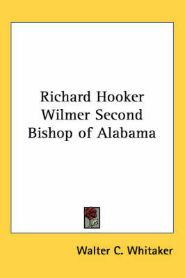 Richard Hooker Wilmer Second Bishop of Alabama by Walter C. Whitaker image
