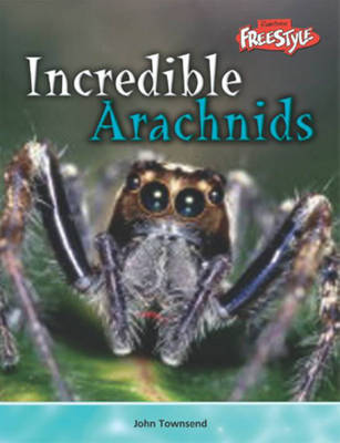 Incredible Arachnids on Paperback by John Townsend